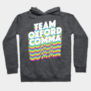 Team Oxford Comma / English Nerds / College Students Hoodie